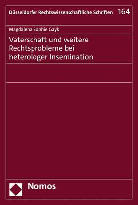 Gayk | Vaterschaft und weitere Rechtsprobleme bei heterologer Insemination | E-Book | sack.de