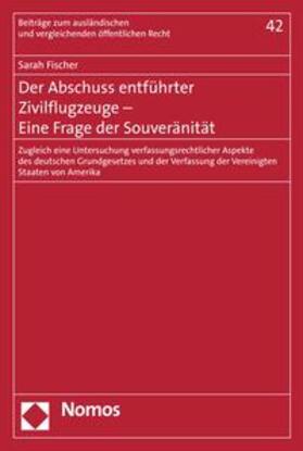 Fischer | Der Abschuss entführter Zivilflugzeuge - Eine Frage der Souveränität | E-Book | sack.de