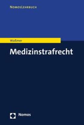 Waßmer |  Medizinstrafrecht | eBook | Sack Fachmedien