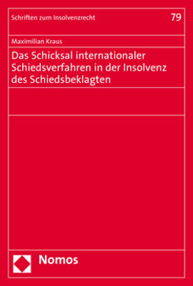 Kraus |  Das Schicksal internationaler Schiedsverfahren in der Insolvenz des Schiedsbeklagten | eBook | Sack Fachmedien