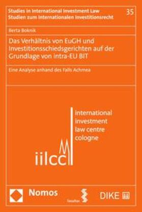 Boknik | Das Verhältnis von EuGH und Investitionsschiedsgerichten auf der Grundlage von intra-EU BIT | E-Book | sack.de