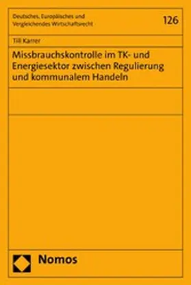 Karrer |  Missbrauchskontrolle im TK- und Energiesektor zwischen Regulierung und kommunalem Handeln | eBook | Sack Fachmedien