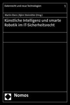 Ebers / Steinrötter | Künstliche Intelligenz und smarte Robotik im IT-Sicherheitsrecht | E-Book | sack.de