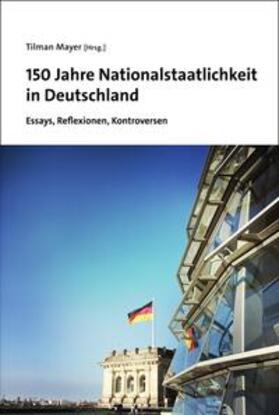 Mayer |  150 Jahre Nationalstaatlichkeit in Deutschland | eBook | Sack Fachmedien