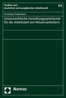 Pickenhahn | Unionsrechtliche Gestaltungsspielräume für die Arbeitszeit von Wissensarbeitern | E-Book | sack.de