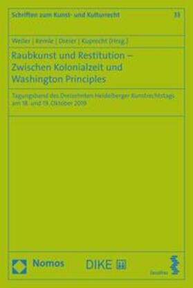 Weller / Kemle / Dreier | Raubkunst und Restitution – Zwischen Kolonialzeit und Washington Principles | E-Book | sack.de