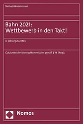 Monopolkommission |  Bahn 2021: Wettbewerb in den Takt! | eBook | Sack Fachmedien