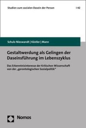 Schulz-Nieswandt / Köstler / Mann | Gestaltwerdung als Gelingen der Daseinsführung im Lebenszyklus | E-Book | sack.de