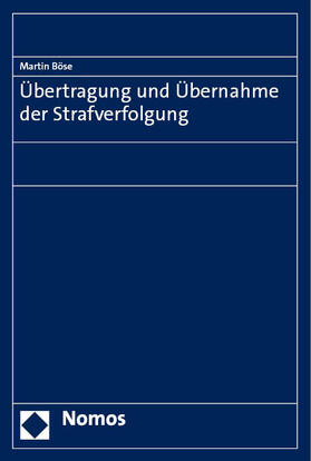 Böse | Übertragung und Übernahme der Strafverfolgung | E-Book | sack.de