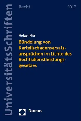 Hiss |  Bündelung von Kartellschadensersatzansprüchen im Lichte des Rechtsdienstleistungsgesetzes | eBook | Sack Fachmedien