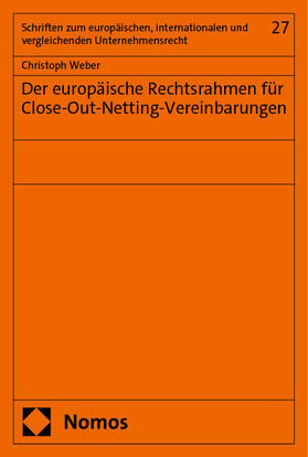 Weber |  Der europäische Rechtsrahmen für Close-Out-Netting-Vereinbarungen | eBook | Sack Fachmedien