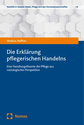Haffner | Die Erklärung pflegerischen Handelns | E-Book | www.sack.de