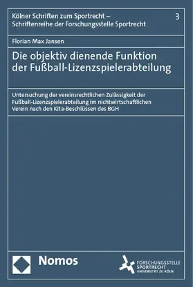 Jansen |  Die objektiv dienende Funktion der Fußball-Lizenzspielerabteilung | eBook | Sack Fachmedien