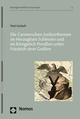 Gerlach |  Die Carmerschen Justizreformen im Herzogtum Schlesien und im Königreich Preußen unter Friedrich dem Großen | eBook | Sack Fachmedien
