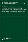 Gotthardt |  Die urheberrechtliche Beurteilung des Text und Data Mining in Europa und den USA aus rechtsvergleichender Sicht | eBook | Sack Fachmedien