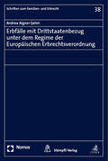 Aigner-Sahin / Aigner-Sahin |  Erbfälle mit Drittstaatenbezug unter dem Regime der Europäischen Erbrechtsverordnung | eBook | Sack Fachmedien