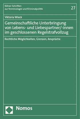 Wieck |  Gemeinschaftliche Unterbringung von Lebens- und Liebespartner/-innen im geschlossenen Regelstrafvollzug | eBook | Sack Fachmedien