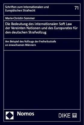 Sommer |  Die Bedeutung des internationalen Soft Law der Vereinten Nationen und des Europarates für den deutschen Strafvollzug | eBook | Sack Fachmedien