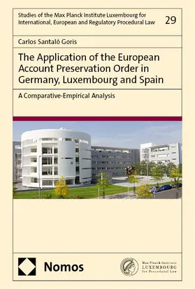 Santaló Goris |  The Application of the European Account Preservation Order in Germany, Luxembourg and Spain | eBook | Sack Fachmedien