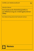 Gebauer |  Eine landesweite Mobilitätsplattform zur Effektuierung des straßengebundenen ÖPNV | eBook | Sack Fachmedien