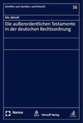 Althoff |  Die außerordentlichen Testamente in der deutschen Rechtsordnung | eBook | Sack Fachmedien