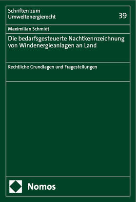 Schmidt | Die bedarfsgesteuerte Nachtkennzeichnung von Windenergieanlagen an Land | E-Book | sack.de