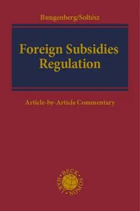 Bungenberg / Soltész |  Foreign Subsidies Regulation | eBook | Sack Fachmedien