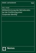 Haupt |  Mitbestimmung des Betriebsrates bei der Einführung einer Corporate Identity | eBook | Sack Fachmedien