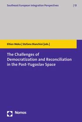 Meka / Bianchini |  The Challenges of Democratization and Reconciliation in the Post-Yugoslav Space | eBook | Sack Fachmedien