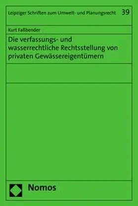 Faßbender |  Die verfassungs- und wasserrechtliche Rechtsstellung von privaten Gewässereigentümern | eBook | Sack Fachmedien