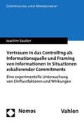Sautter |  Vertrauen in das Controlling als Informationsquelle und Framing von Informationen in Situationen eskalierender Commitments | eBook | Sack Fachmedien