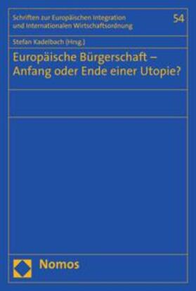 Kadelbach | Europäische Bürgerschaft – Anfang oder Ende einer Utopie? | E-Book | sack.de