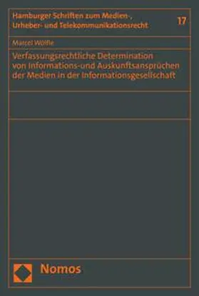 Wölfle | Verfassungsrechtliche Determination von Informations-und Auskunftsansprüchen der Medien in der Informationsgesellschaft | E-Book | sack.de