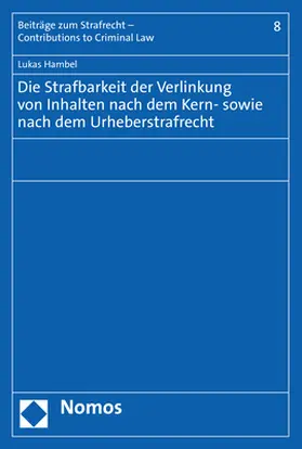 Hambel |  Die Strafbarkeit der Verlinkung von Inhalten nach dem Kern- sowie nach dem Urheberstrafrecht | eBook | Sack Fachmedien