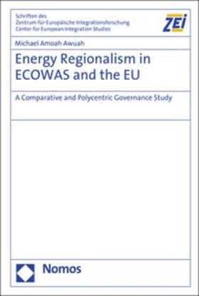 Awuah |  Energy Regionalism in ECOWAS and the EU | eBook | Sack Fachmedien