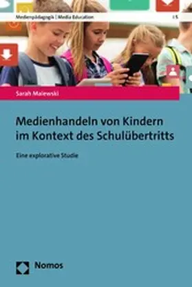 Malewski |  Medienhandeln von Kindern im Kontext des Schulübertritts | eBook | Sack Fachmedien