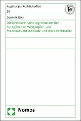 Stolz |  Die demokratische Legitimation der Europäischen Wertpapier- und Marktaufsichtsbehörde und ihrer Rechtsakte | eBook | Sack Fachmedien