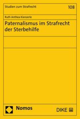 Kienzerle | Paternalismus im Strafrecht der Sterbehilfe | E-Book | sack.de