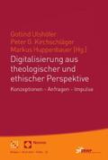 Ulshöfer / Kirchschläger / Huppenbauer |  Digitalisierung aus theologischer und ethischer Perspektive | eBook | Sack Fachmedien