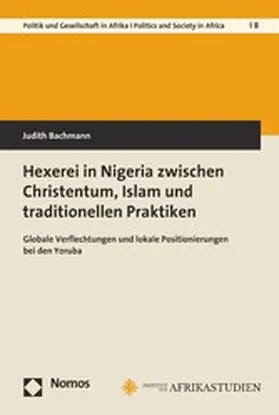Bachmann |  Hexerei in Nigeria zwischen Christentum, Islam und traditionellen Praktiken | eBook | Sack Fachmedien