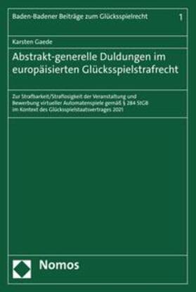 Gaede | Abstrakt-generelle Duldungen im europäisierten Glücksspielstrafrecht | E-Book | sack.de