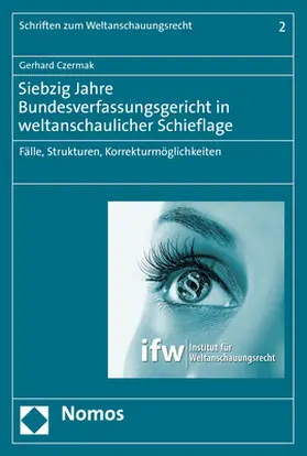 Czermak |  Siebzig Jahre Bundesverfassungsgericht in weltanschaulicher Schieflage | eBook | Sack Fachmedien