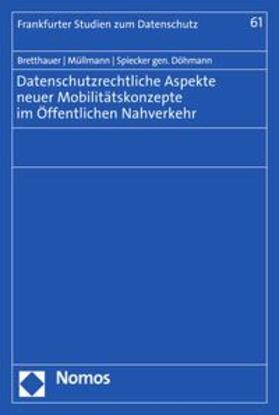 Bretthauer / Müllmann / Döhmann | Datenschutzrechtliche Aspekte neuer Mobilitätskonzepte im Öffentlichen Nahverkehr | E-Book | sack.de