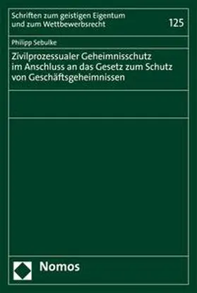 Sebulke | Zivilprozessualer Geheimnisschutz im Anschluss an das Gesetz zum Schutz von Geschäftsgeheimnissen | E-Book | sack.de