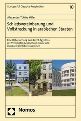 Hiller |  Schiedsvereinbarung und Vollstreckung in arabischen Staaten | eBook | Sack Fachmedien