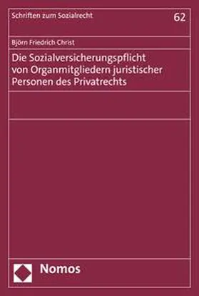 Christ | Die Sozialversicherungspflicht von Organmitgliedern juristischer Personen des Privatrechts | E-Book | sack.de