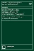 Koch |  Die Qualifikation des Verlagsvertrages im internationalen Privatrecht | eBook | Sack Fachmedien