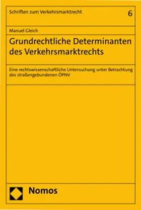 Gleich | Grundrechtliche Determinanten des Verkehrsmarktrechts | E-Book | www.sack.de