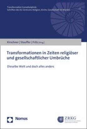 Kirschner / Stauffer / Fritz | Transformationen in Zeiten religiöser und gesellschaftlicher Umbrüche | E-Book | sack.de