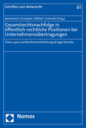 Bochmann / Kumpan / Röthel |  Gesamtrechtsnachfolge in öffentlich-rechtliche Positionen bei Unternehmensübertragungen | eBook | Sack Fachmedien